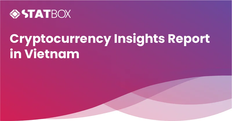 Cryptocurrency Insights Report in Vietnam
