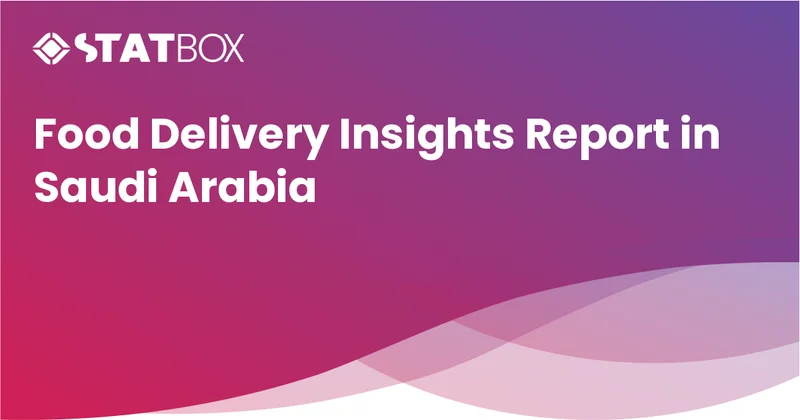 Food Delivery Insights Report in Saudi Arabia