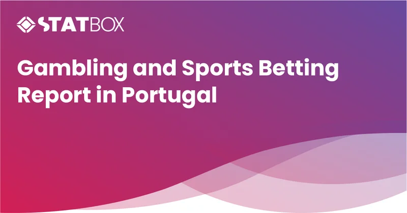 Gambling and Sports Betting Report in Portugal