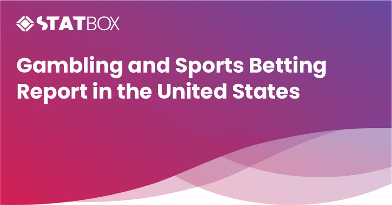 Gambling and Sports Betting Report in the United States