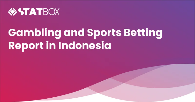 Gambling and Sports Betting Report in Indonesia