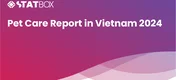 Pet Care Insights Report in Vietnam